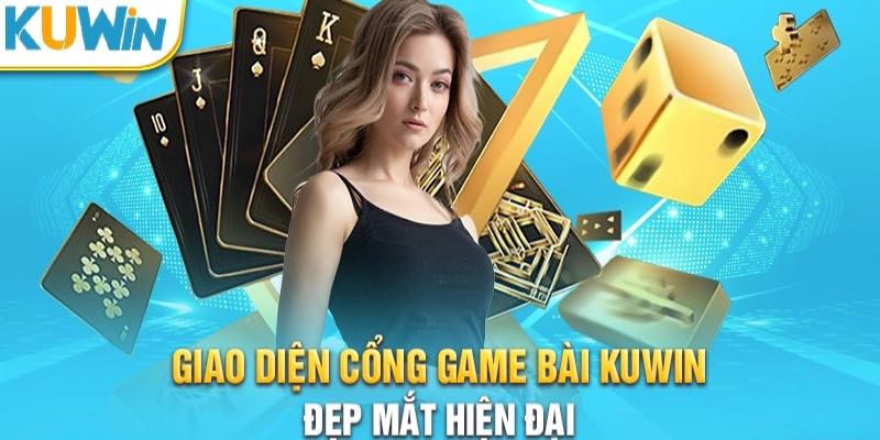 Game bài Kuwin - Thao tác dễ dàng 