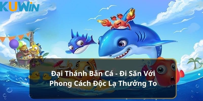 Đại Thánh Bắn Cá