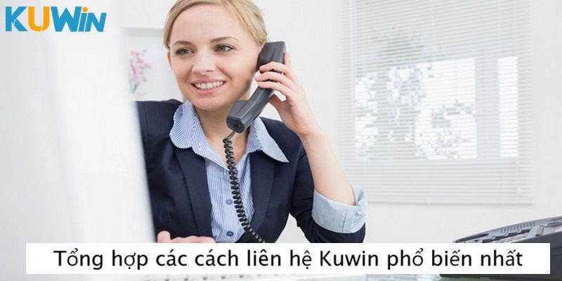 Các kênh hỗ trợ liên hệ phổ biến tại Kuwin hiện nay