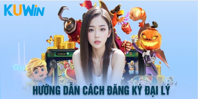 Bỏ túi những thao tác để trở thành đại lý nhà Kuwin